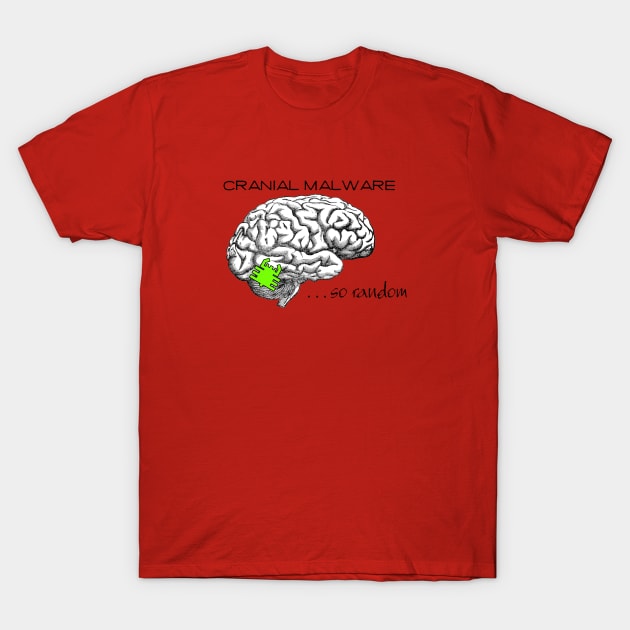 Cranial Malware T-Shirt by Cranial Malware